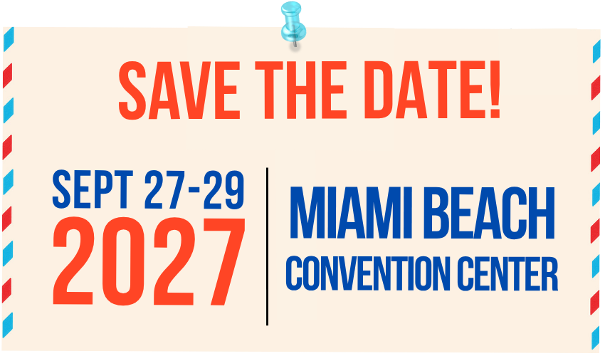 Save the date: September 27-29, 2027, Miami Beach Convention Center